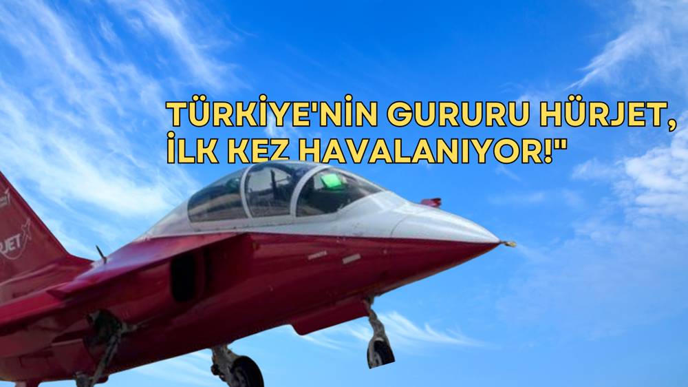 “Türk Yıldızı” HÜRJET ilk kez yuvasından ayrıldı