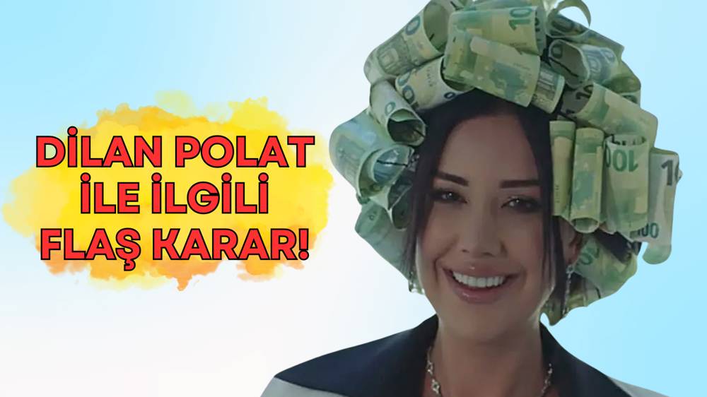 Dilan Polat'a 3 ay hastane tedavisi kararı