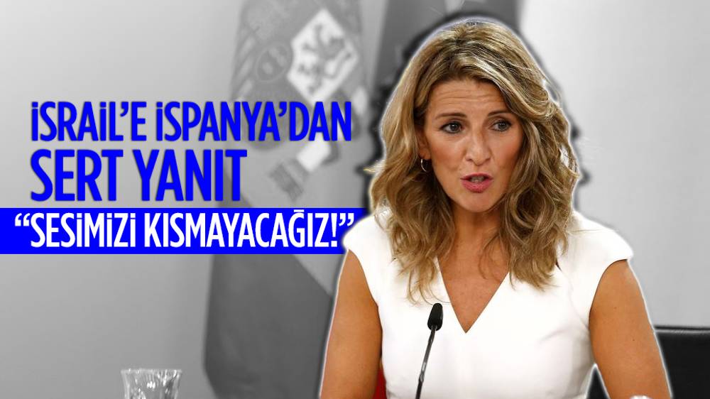 İsrail’in provokatif açıklamasına İspanyol bakan Yolanda Diaz’dan tepki