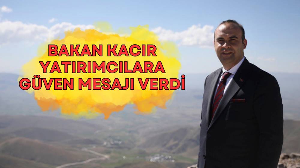 Bakan Kacır'dan yatırım mesajı 