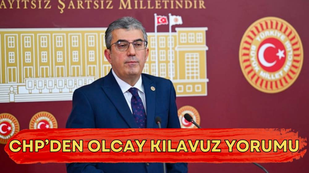 CHP’den Olcay Kılavuz yorumu: Zamanlama manidar 