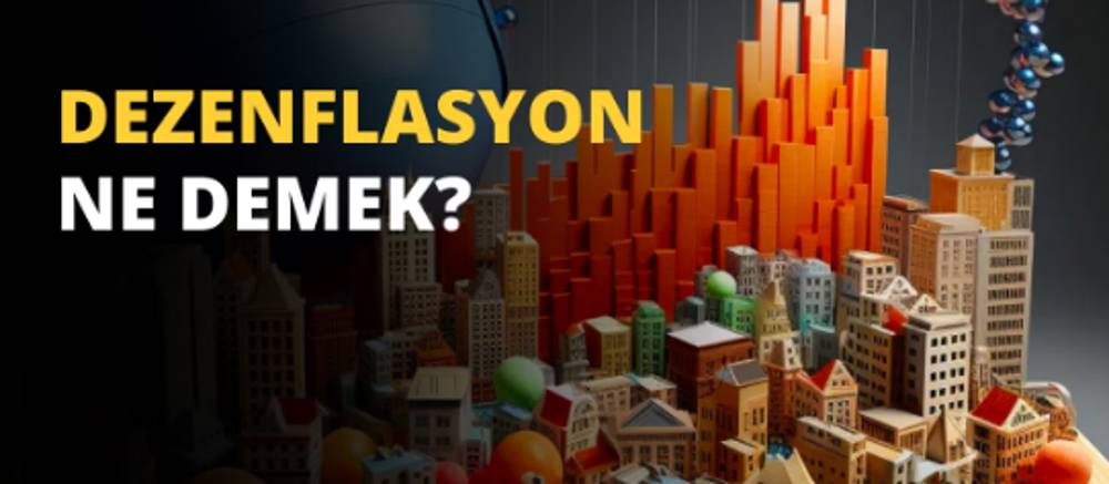 Dezenflasyon Nedir?