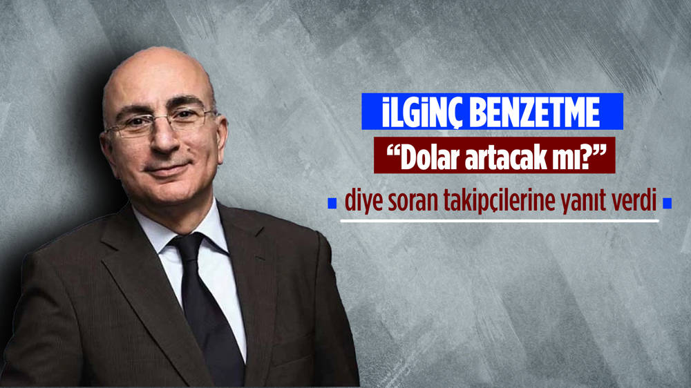 Dolar sabit kalır mı, yoksa artar mı? Eski Hazine Müsteşarı Dr. Mahfi Eğilmez’den ilginç benzetme