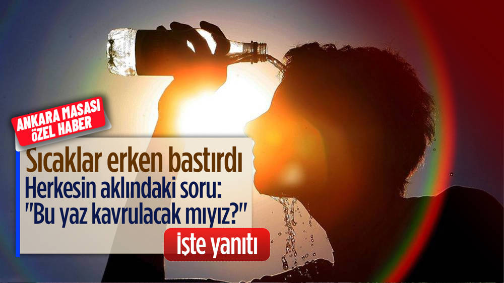 El Nino etkisini sürdürecek mi? Sıcaklıklar daha da yükselecek mi? Ankara'da yağış etkisini sürdürecek mi? 