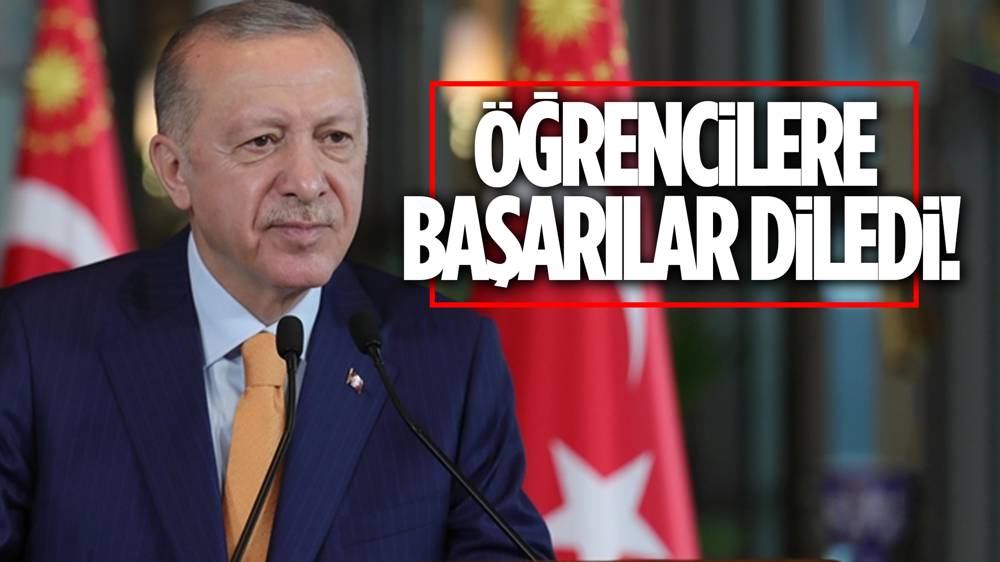 Erdoğan, LGS sınavına girecek olan öğrencilere başarılar diledi!