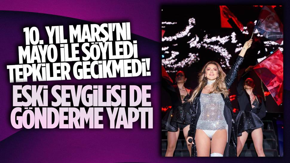 Mayo ile 10. Yıl Marşı söyleyen Hadise, eleştiri topladı! Eski sevgiliden de yorum gecikmedi 