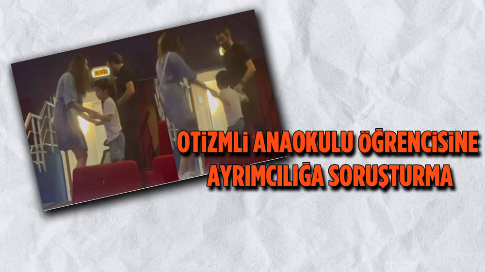 Otizmli anaokulu öğrencisine ayrımcılığa soruşturma