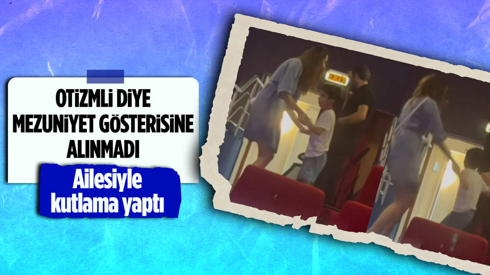 Otizmli diye mezuniyet gösterisine alınmayan otizmli anaokulu öğrencisi gündem oldu