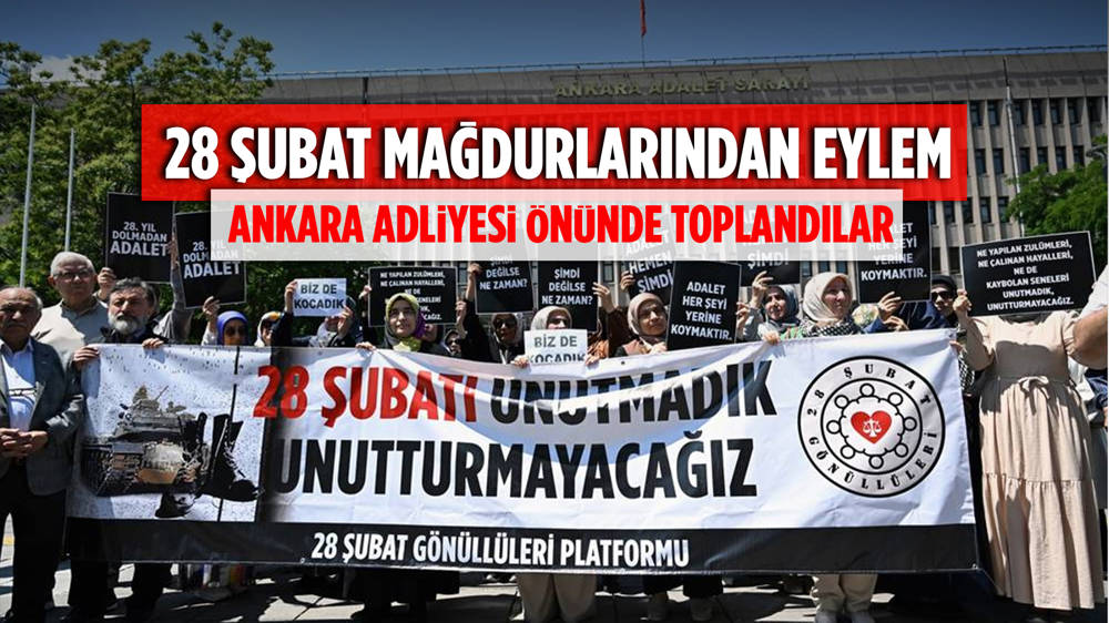 28 Şubat mağdurlarından haklarını alabilmek için komisyon kurulması talebi