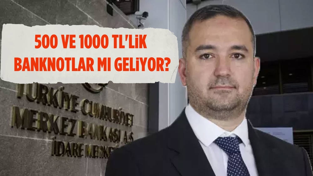 500 ve 1000 TL'lik banknotlar mı geliyor?