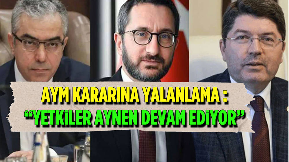 AYM kararının ardından iktidardan açıklama: Yetkileri aynen devam ediyor