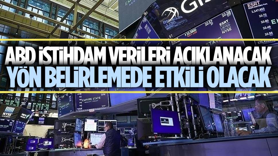 Küresel piyasaların gözü ABD istihdam verilerinde