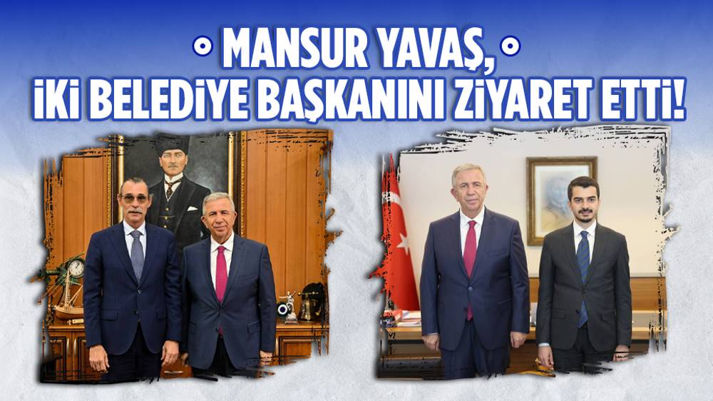 Mansur Yavaş’tan Erdal Beşikcioğlu ve Hüseyin Can Güner’e ziyaret! 