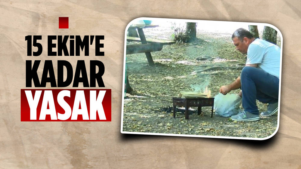 Ormanlık alanlara giriş kısıtlandı