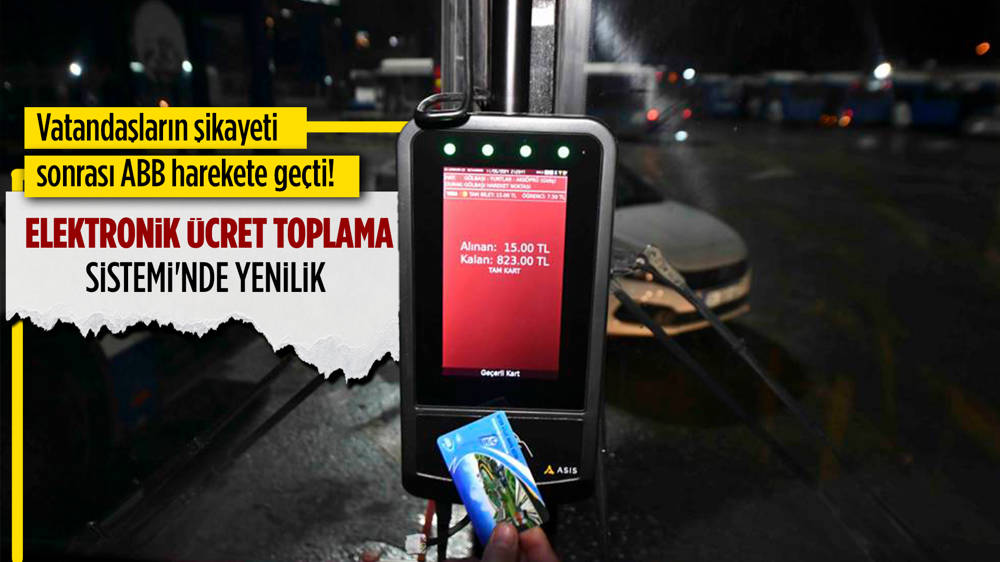 Ankara'da toplu ulaşımda kullanılan 'Elektronik Ücret Toplama Sistemi' yenileniyor!