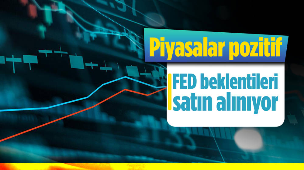 FED'in faiz indirimi beklentisi piyasalara olumlu yansıdı