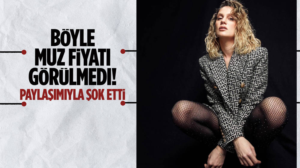 Farah Zeynep Abdullah’ın 1 adet muza ödediği para dudak uçuklattı! 