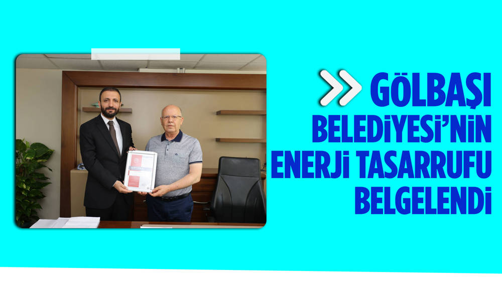 Gölbaşı Belediyesi’nin enerji tasarrufu alanında yaptığı çalışmalar belgelendi