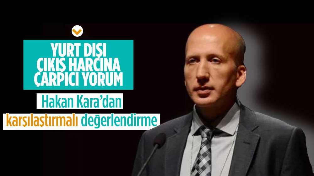 Hakan Kara’dan yurt dışı çıkış harcı artışına eleştiri