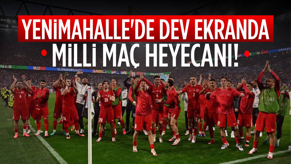 Yenimahalle’de maç heyecanı! İki alana dev ekran