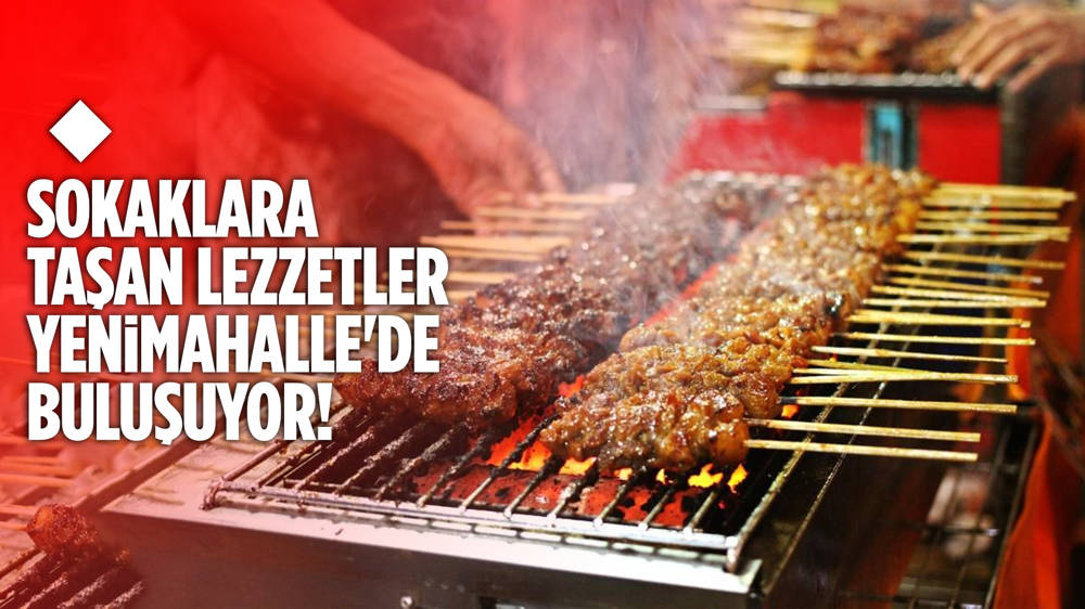 Yenimahalle’de sokak lezzetleri festivali!