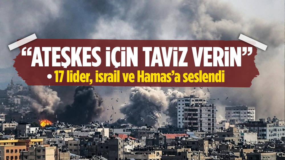 17 ülkeden İsrail ve Hamas'a ateşkes çağrısı