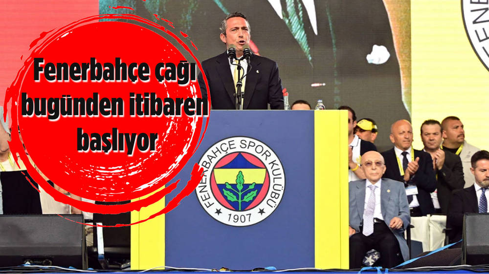 Ali Koç: Fenerbahçe çağı bugünden itibaren başlıyor