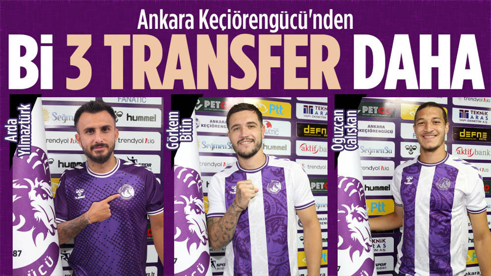 Ankara Keçiörengücü'nden bi 3 transfer daha!