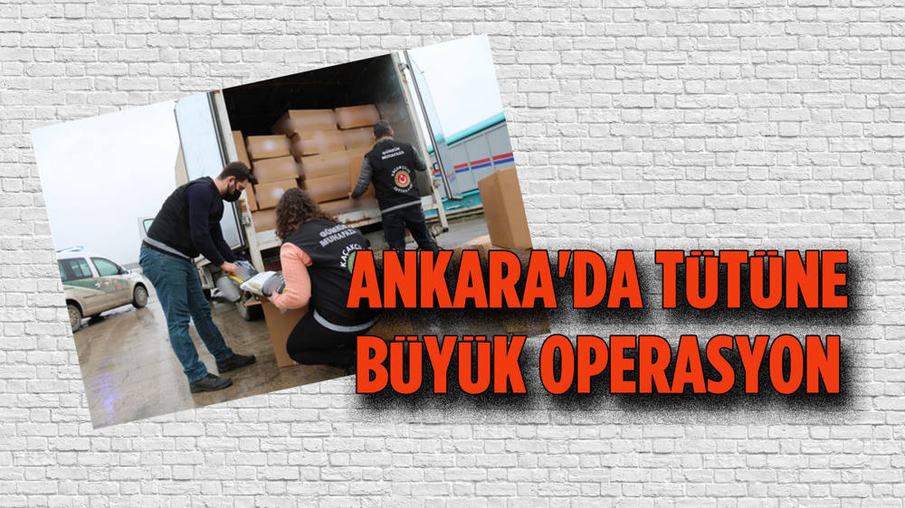 Ankara'da 5,5 ton kaçak tütün ele geçirildi