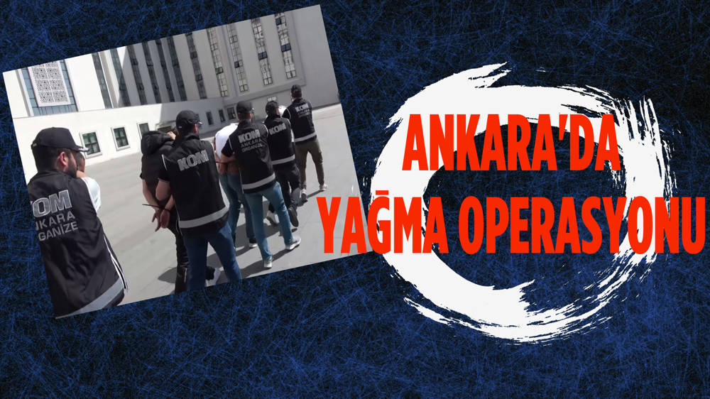 Ankara'da yağma ve silahlı saldırıya karışan 4 şüpheli tutuklandı