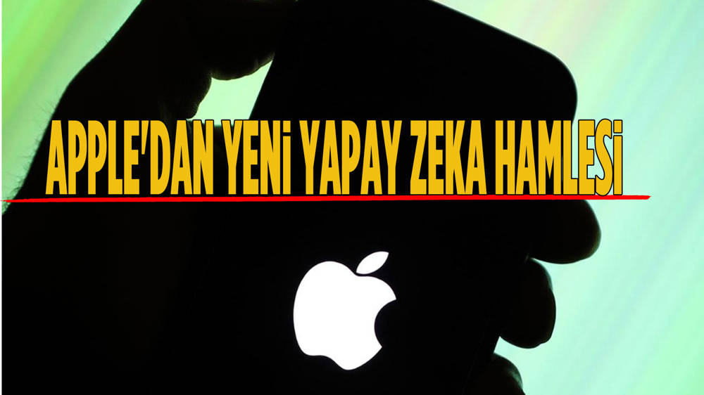 Apple, yeni yapay zeka hamlelerini duyurdu