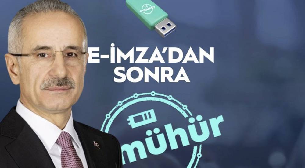 Bakan Uraloğlu duyurdu: Elektronik mühür uygulaması başladı