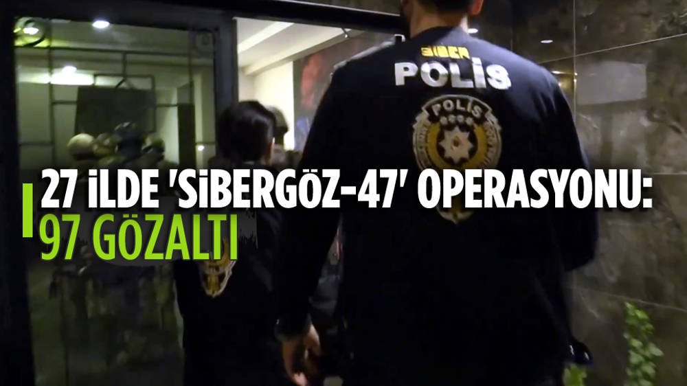 Bakan Yerlikaya ''Sibergöz-47'' operasyonu detaylarını açıkladı!