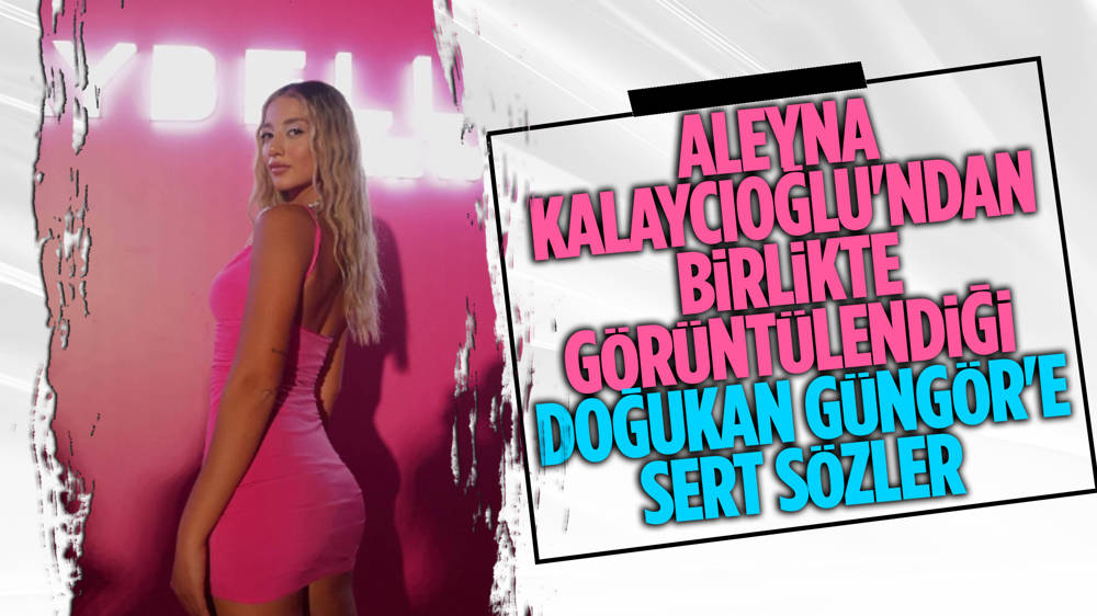 Birlikte görüntülenmişlerdi! Aleyna Kalaycıoğlu'ndan Doğukan Güngör açıklaması