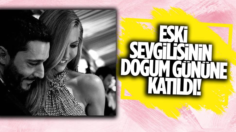 Çağla Şıkel eski sevgilisi Nail Gönenli’nin doğum günü partisine katıldı!