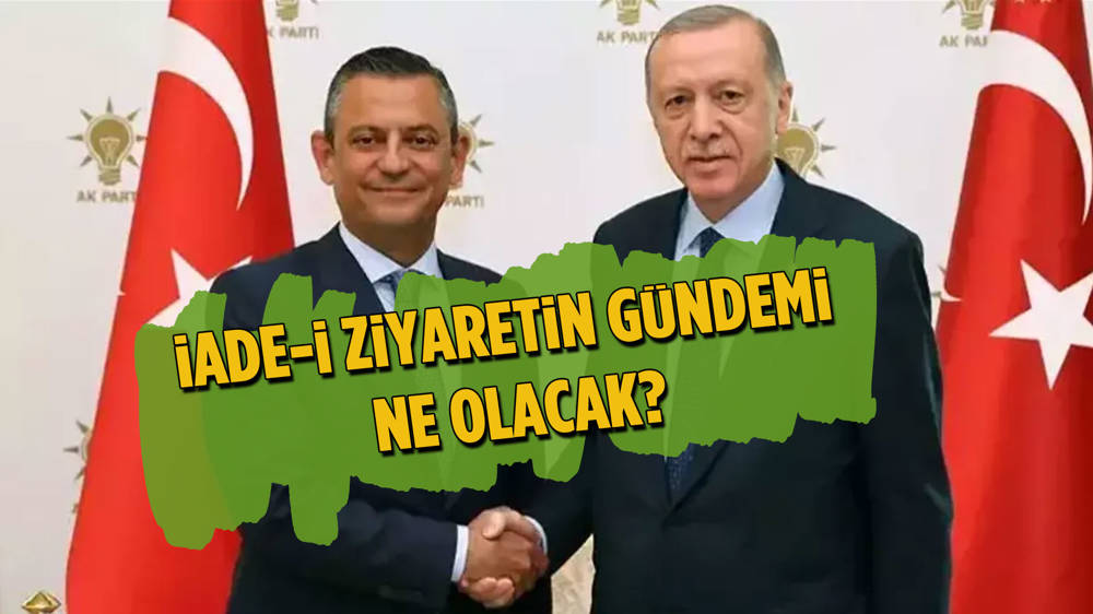 CHP'den Erdoğan-Özel görüşmesi açıklaması