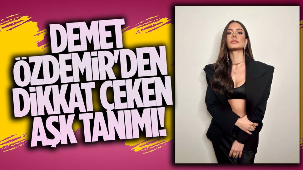 Demet Özdemir’den aşk yanıtı! 