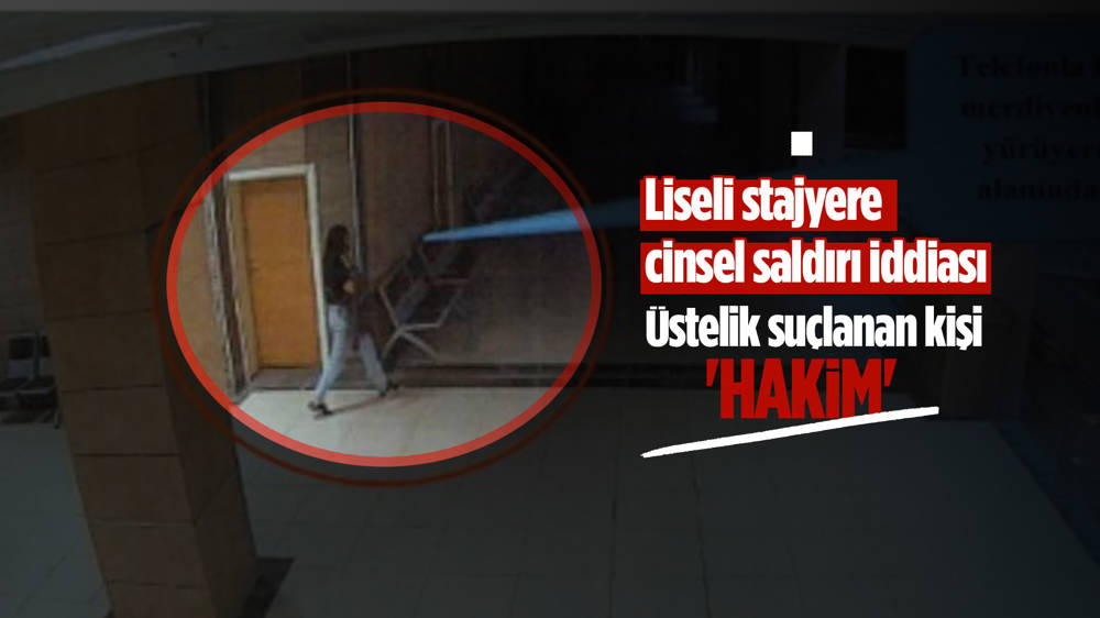 Hakime, liseli stajyerine cinsel saldırı suçlamasıyla dava açıldı