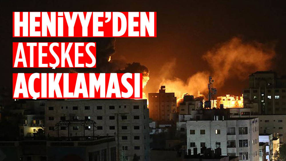 Hamas lideri Heniyye'den ''ateşkes'' açıklaması