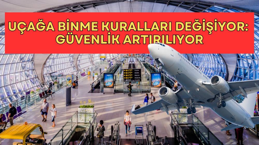 Havalimanlarında yeni dönem geliyor: Uçağa binmenin kuralı değişecek