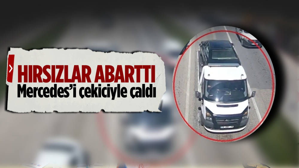 Hırsızlar Mercedes’i çekiciye yükleyip götürdü