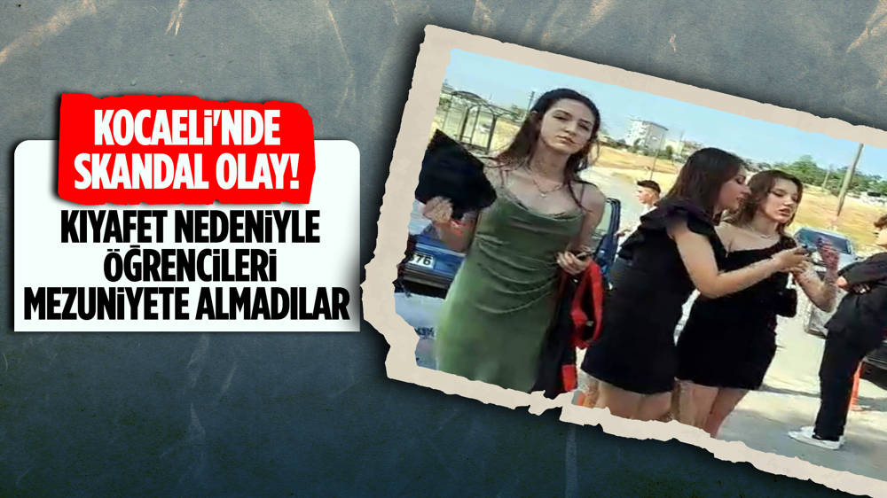 Kıyafet gerekçesiyle mezuniyet törenine alınmadılar! Soruşturma başlatıldı 