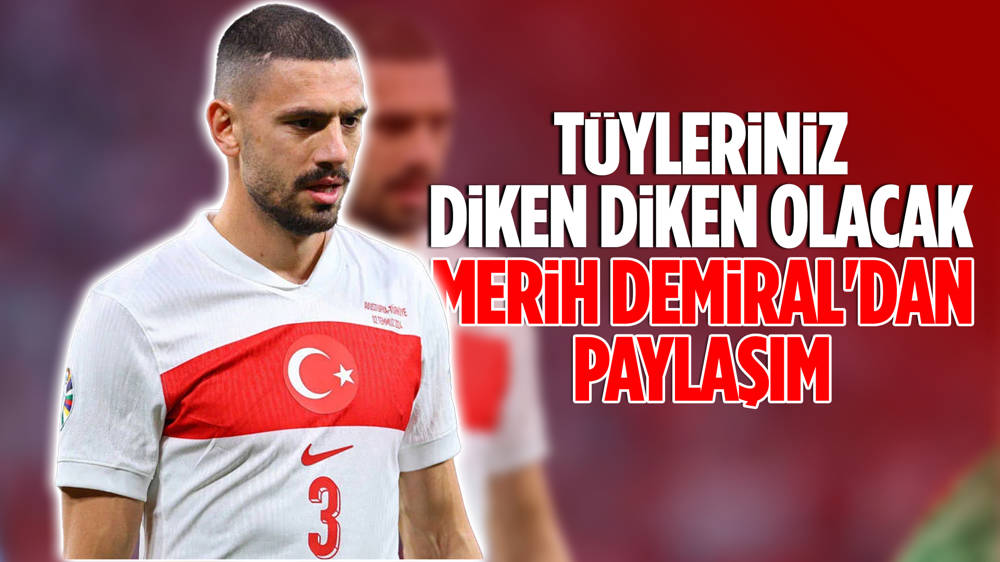 Merih Demiral'dan tüyleri diken diken eden maç günü paylaşımı