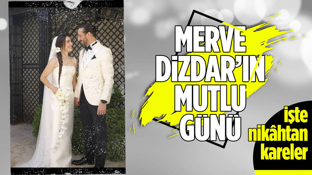 Oyuncu Merve Dizdar ile Cihan Ayger evlendi