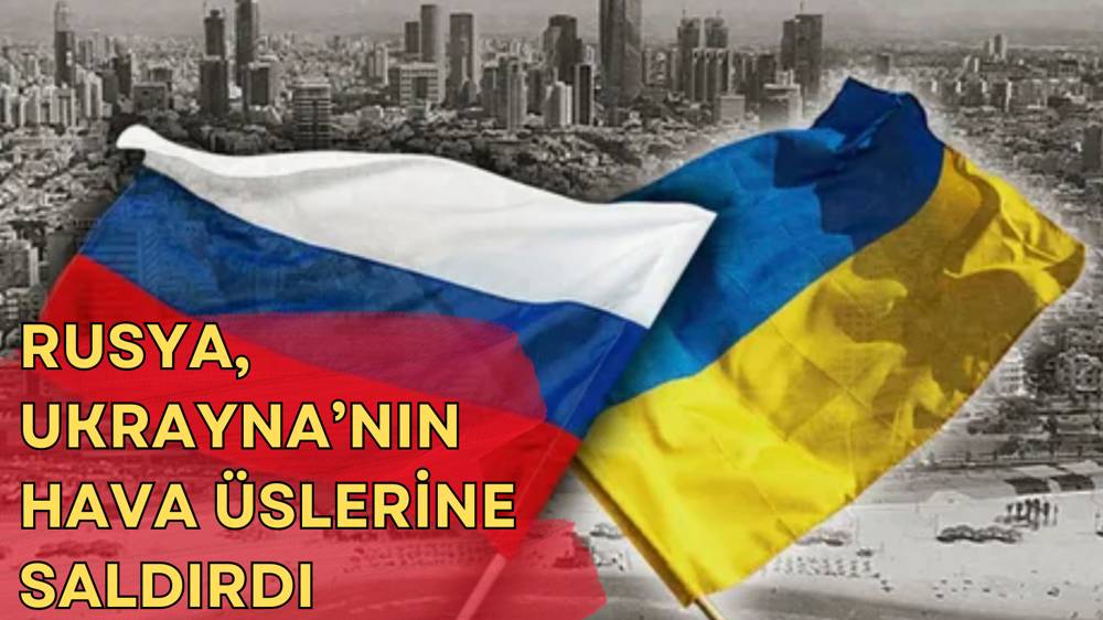 Rusya: Ukrayna’nın askeri üslerini vurduk