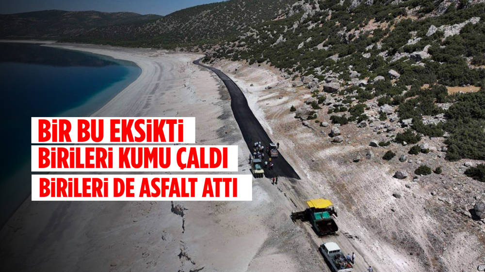 Salda Gölü'ndeki yola asfalt tepkisi