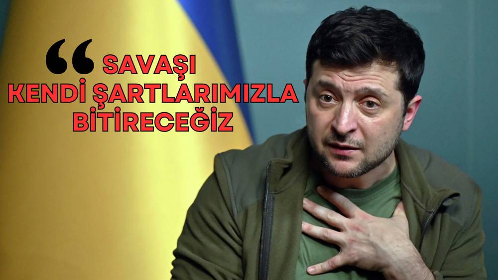 Ukrayna Devlet Başkanı Zelenskiy: Bu savaşı kendi şartlarımızla bitireceğiz