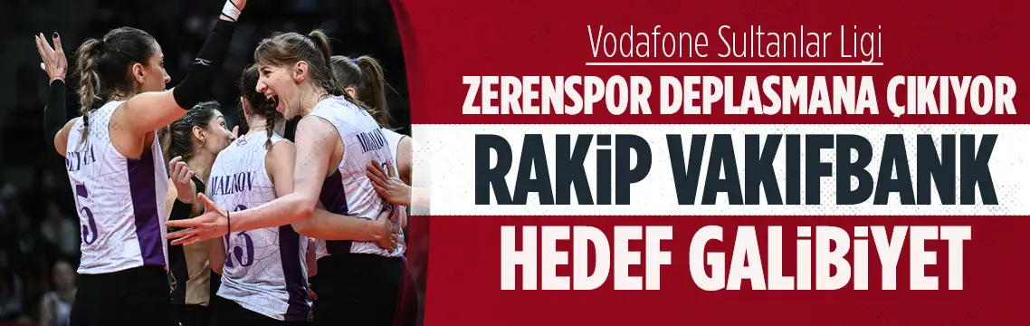 VakıfBank-Zerenspor maçının saati ve kanalı