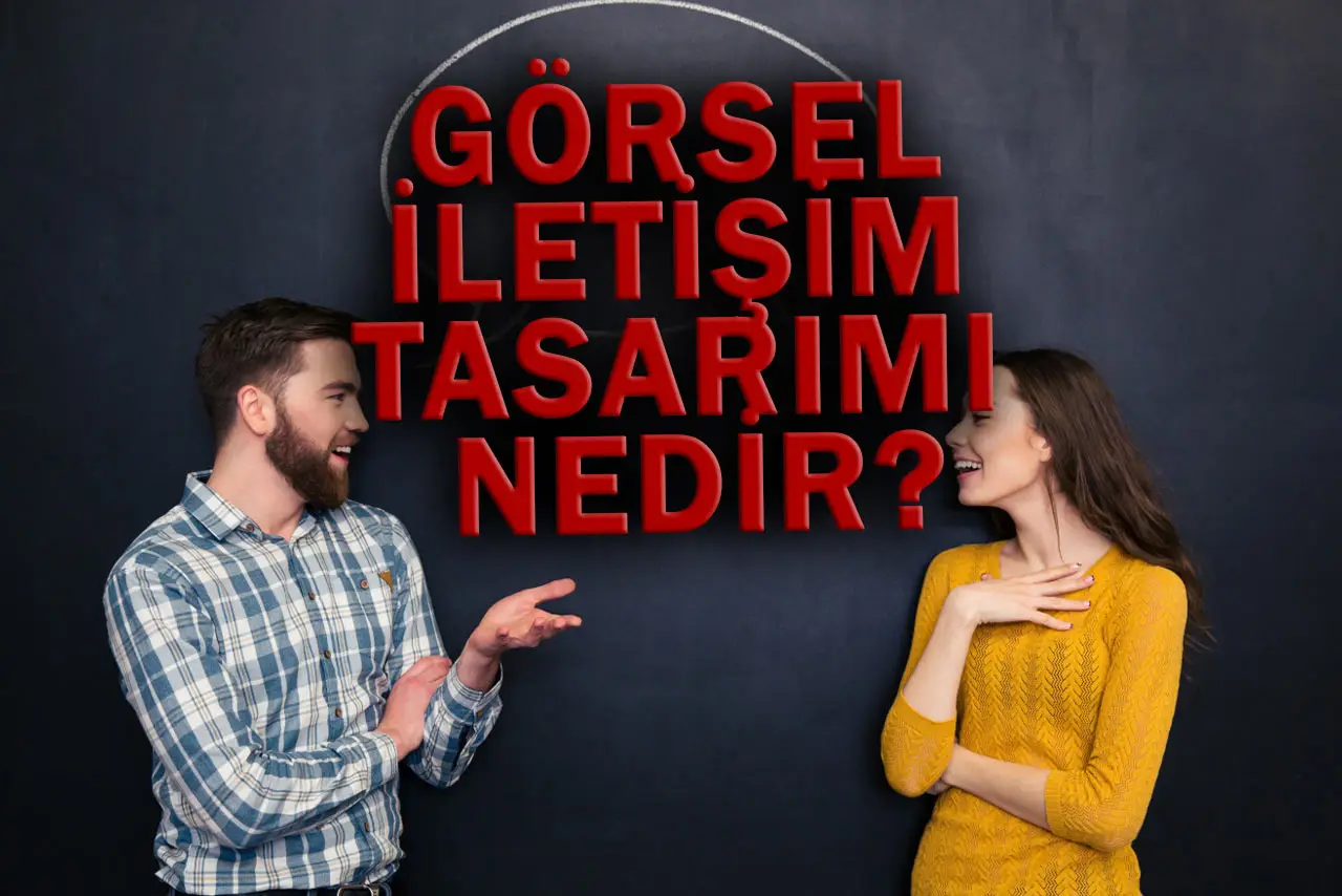 Görsel İletişim Tasarımı Nedir? Görsel İletişim Tasarımında Dikkat Edilmesi Gerekenler