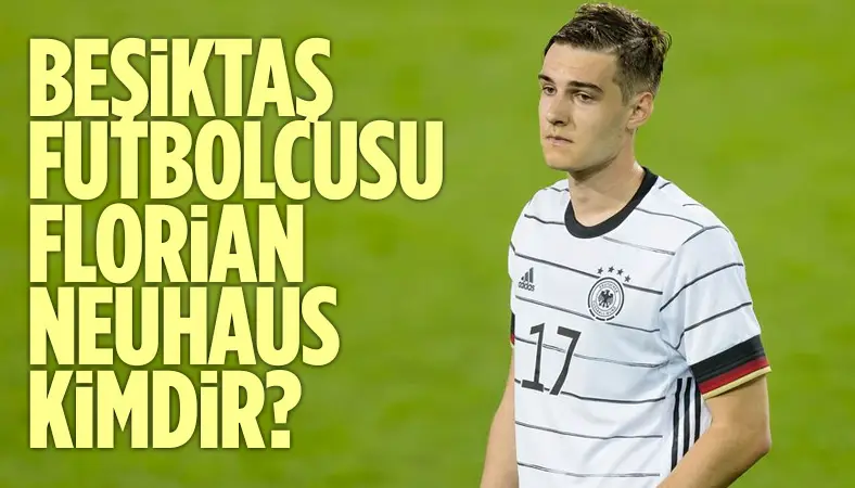 Beşiktaş futbolcusu Florian Neuhaus hayatı, kimdir, nereli ve kaç yaşında?